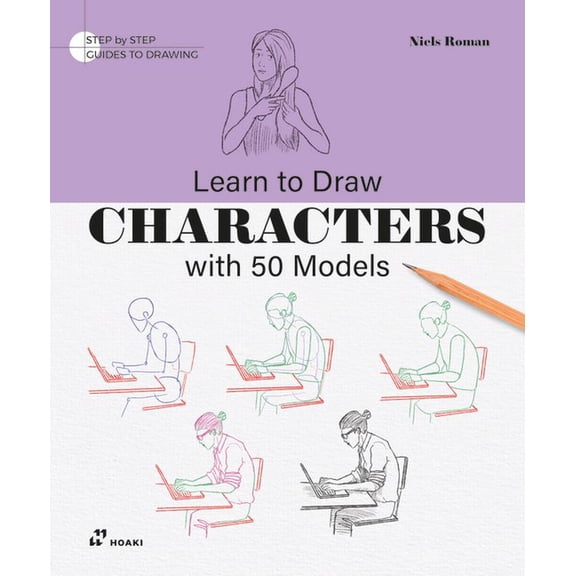Step by Step Guides to Drawing Learn to Draw Characters with 50 Models, (Paperback)