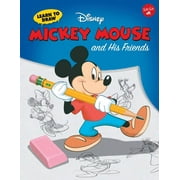 DISNEY STORYBOOK ARTISTS Learn to Draw Disney's Mickey Mouse and His Friends: Featuring Minnie, Donald, Goofy, and Other Classic Disney Characters!