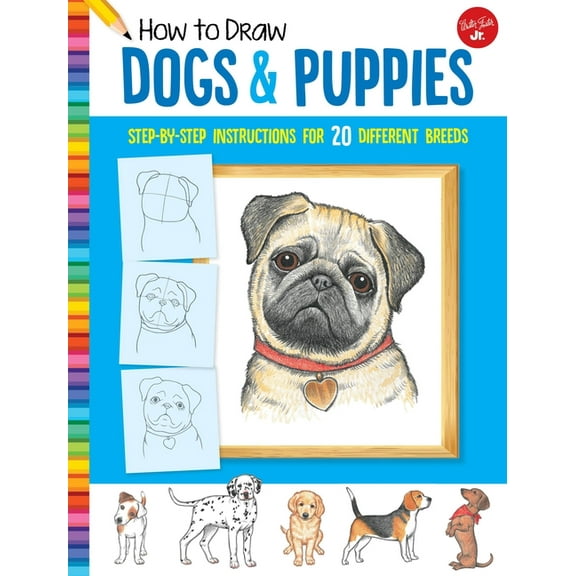Learn to Draw How to Draw Dogs & Puppies: Step-By-Step Instructions for 20 Different Breeds, (Paperback)