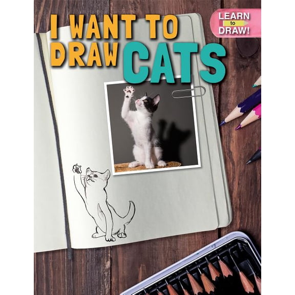Learn to Draw!: I Want to Draw Cats (Hardcover)