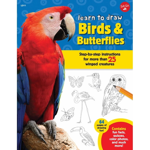 Learn to Draw Birds and Butterflies: Step-By-step Instructions for More Than 25 Winged Creatures (Paperback)