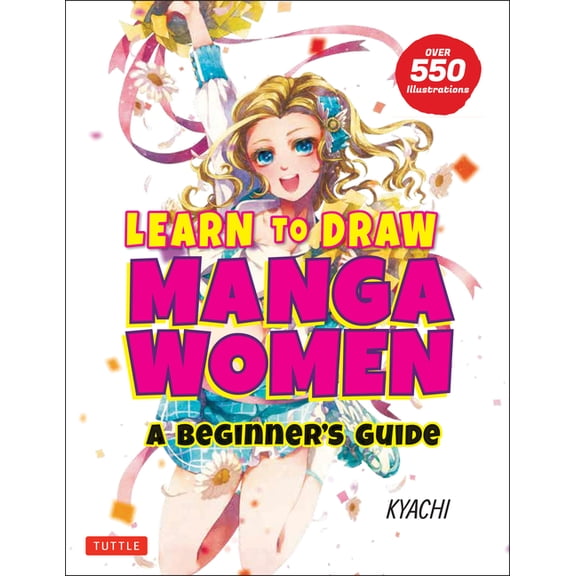 Learn to Draw Manga Women: A Beginner's Guide (with Over 550 Illustrations), (Paperback)