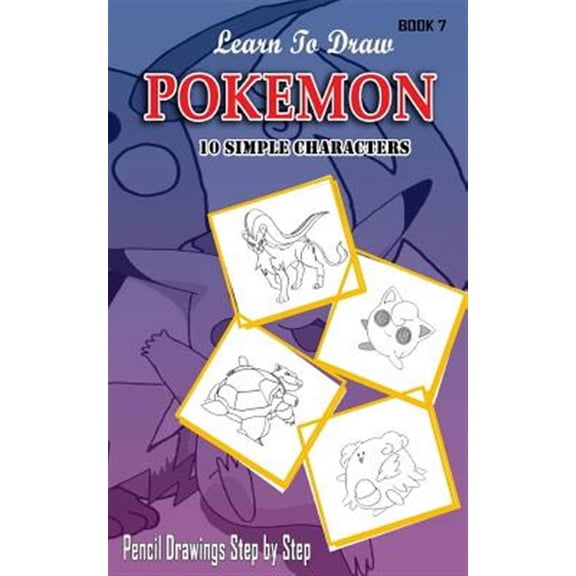 Learn to Draw Pokemon : 10 Simple Characters