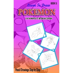 Pre-Owned Learn to Draw Pokemon : 10 Simple Characters: Pencil Drawing Ideas for Absolute Beginners