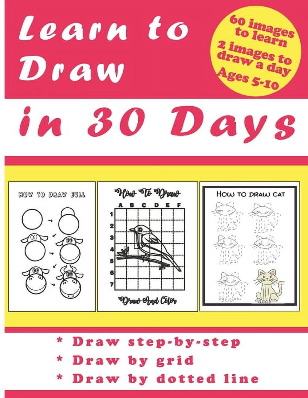Learn to Draw in 30 Days: Challenging Book for Kids Ages 5-10: draw 2 ...
