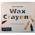 thumbnail image 1 of Pre-Owned Learn to Draw with Wax Crayons: 0000 (Learn to paint & draw) Paperback, 1 of 1