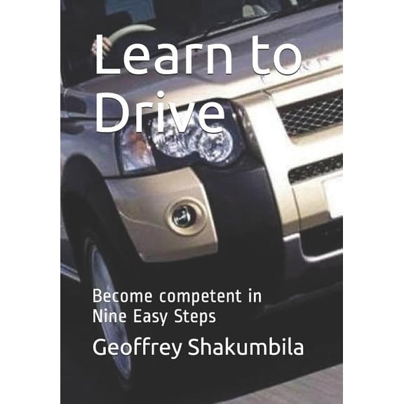 Learn to Drive: Become competent in Twelve Easy Steps, (Paperback)