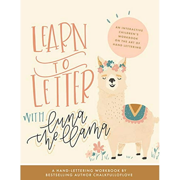 Pre-Owned Learn to Letter with Luna the Llama: An Interactive Children's Workbook on the Art of Hand Lettering (Paperback) 1944515909 9781944515904
