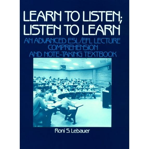 Pre-Owned Learn to Listen: Listen to Learn : an Advanced Esl Lecture Comprehension and Note-Taking Textbook Paperback