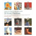 thumbnail image 1 of Learn to Paint in Acrylics with 50 Small Paintings Mark Daniel Nelson (Paperback), 1 of 1