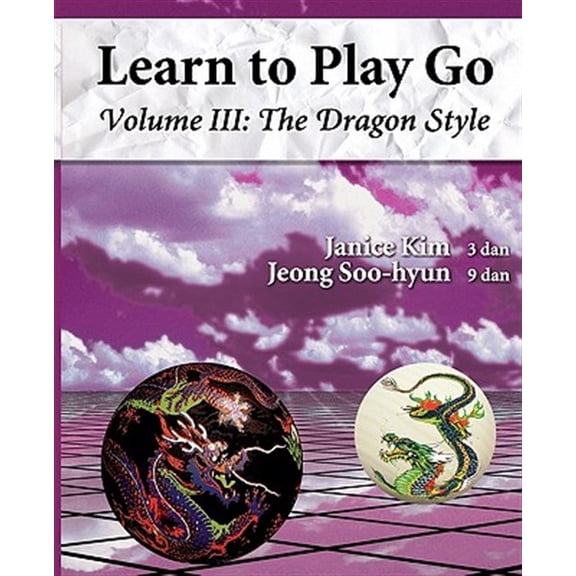 The Dragon Style (Learn to Play Go Volume III) (Paperback)