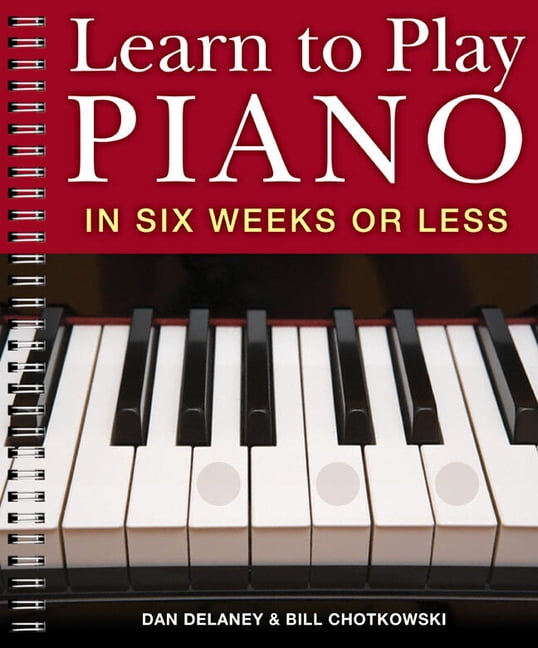 Learn to Play Piano in Six Weeks or Less Paperback