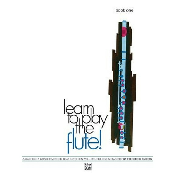 Pre-Owned Learn to Play the Flute!, Bk 1: A Carefully Graded Method That Develops Well-Rounded Musicianship (Paperback) 0739022717 9780739022719