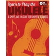 thumbnail image 1 of Learn to Play the Ukulele: A Simple and Fun Guide for Complete Beginners (CD Included), (Paperback), 1 of 1
