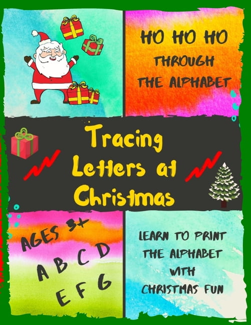 Learn to Print the Alphabet Ho Ho Ho Through the Alphabet: Tracing Letters at Christmas, Book 5, (Paperback)