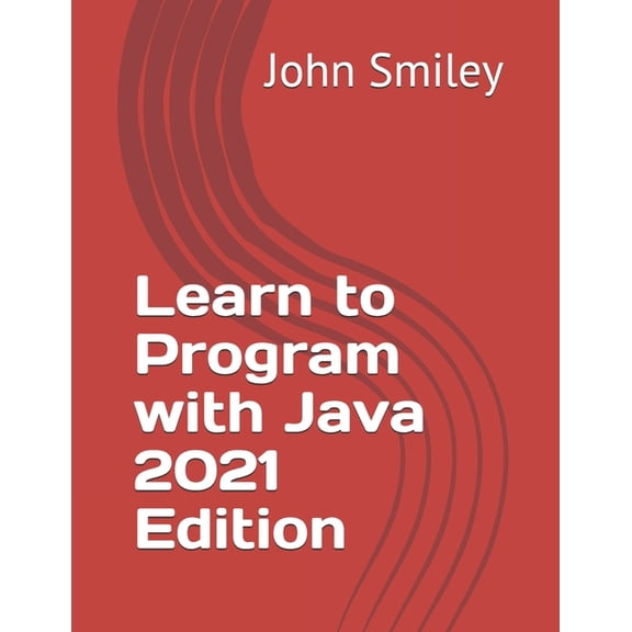 Learn to Program with Java 2021 Edition (Paperback)