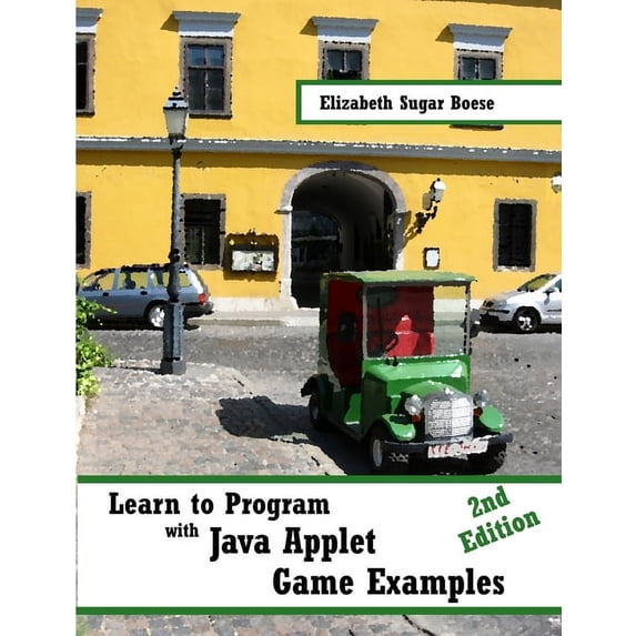 Learn to Program with Java Applet Game Examples (B&W), (Paperback)