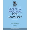 thumbnail image 1 of Learn to Program with JavaScript: A Self-Teaching Guide (Paperback), 1 of 1