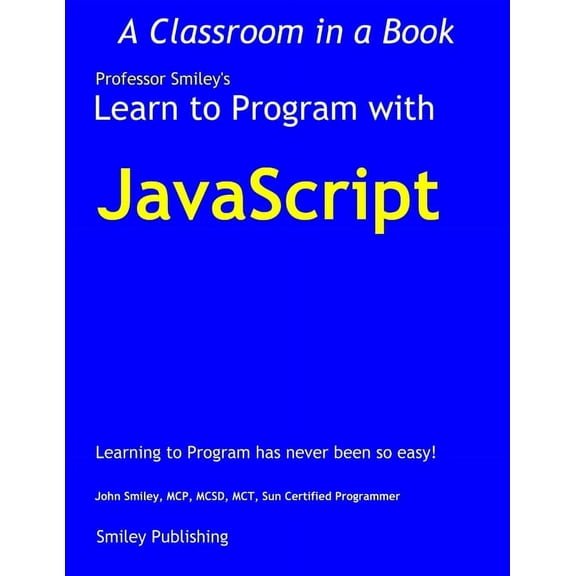 Learn to Program with JavaScript, (Paperback)