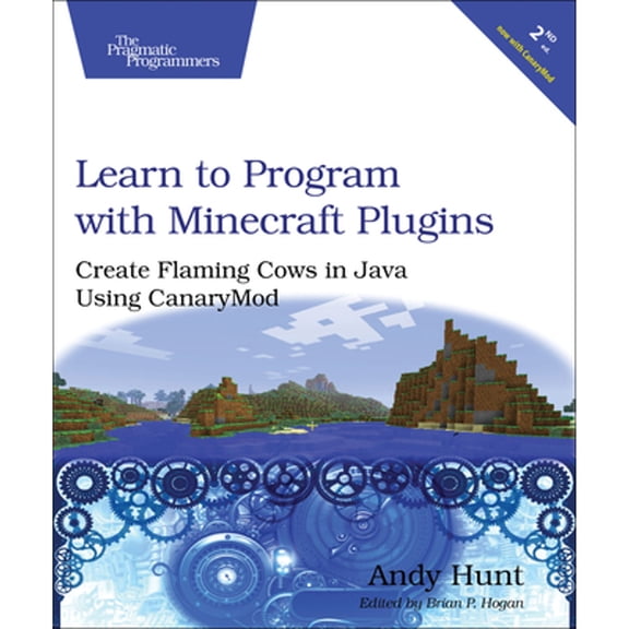 Pre-Owned Learn to Program with Minecraft Plugins: Create Flaming Cows in Java Using CanaryMod, 9781941222942, 1941222943, Paperback, 2 edition