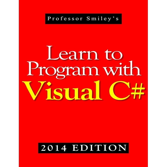 Learn to Program with Visual C# (2014 Edition), (Paperback)