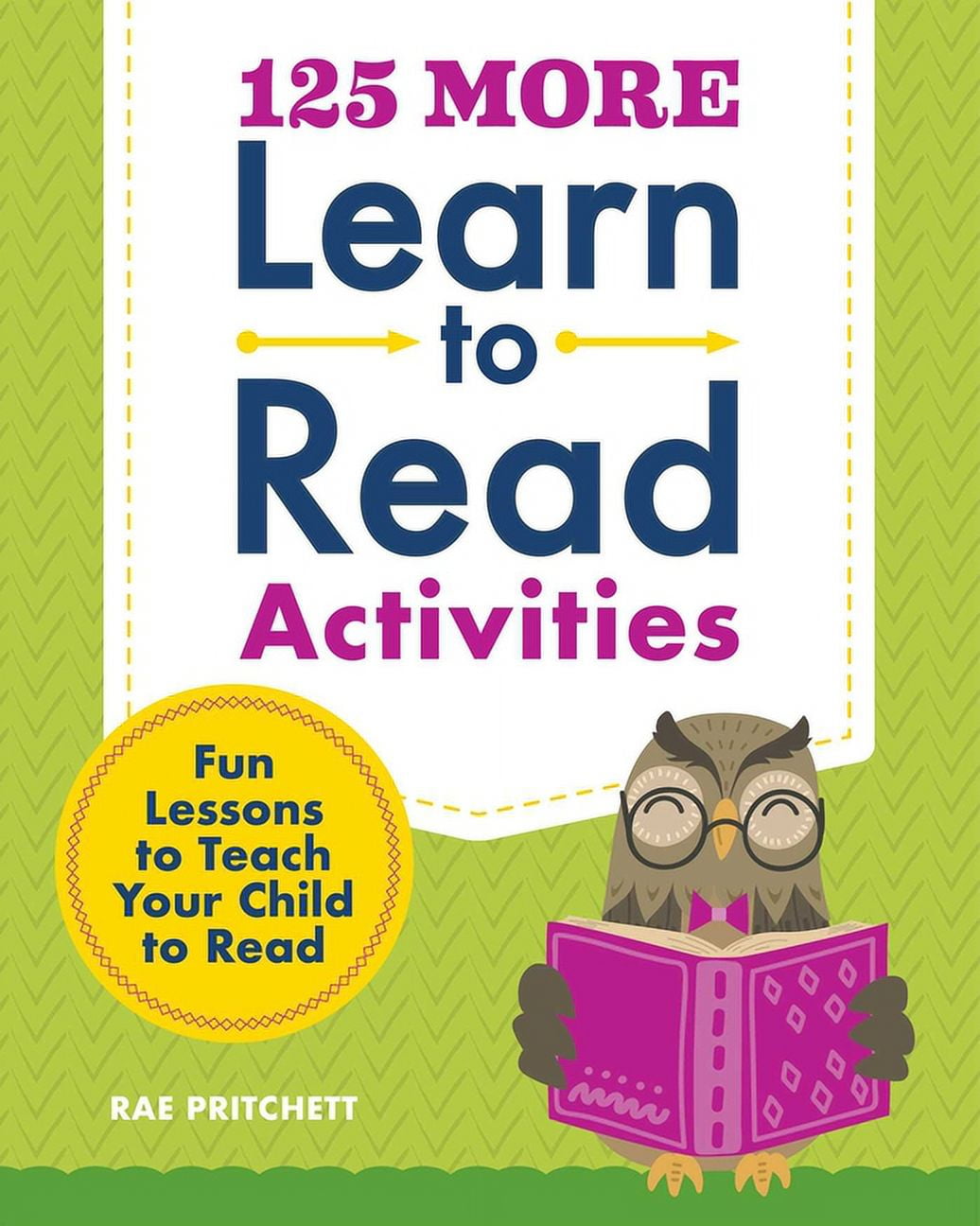 Learn to Read: 125 More Learn to Read Activities : Fun Lessons to Teach Your Child to Read (Paperback)