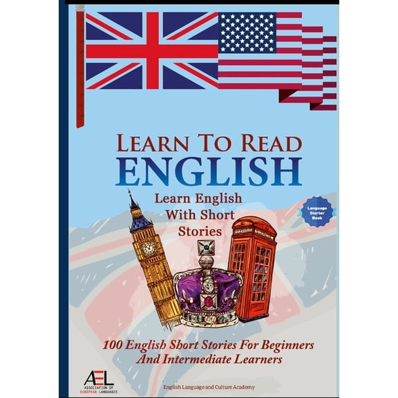 Learn to Read Learn English With Short Stories: 100 English Short Stories for Beginners and Intermediate Learners, (Paperback)