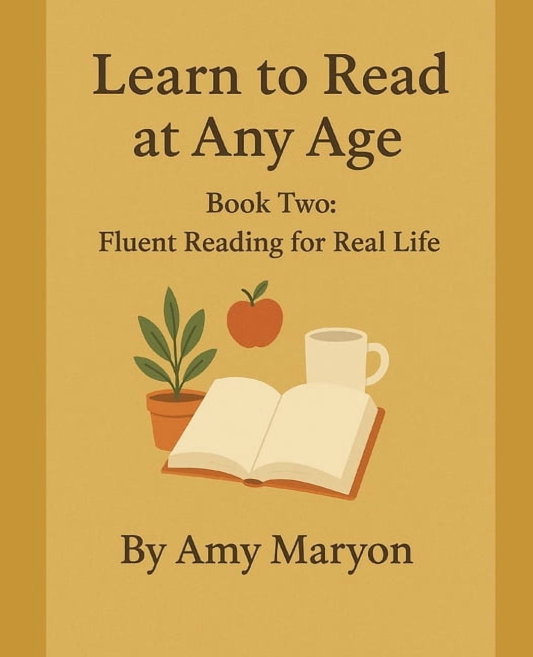 Learn to Read at Any Age: Book Two: Fluent Reading for Real Life ...