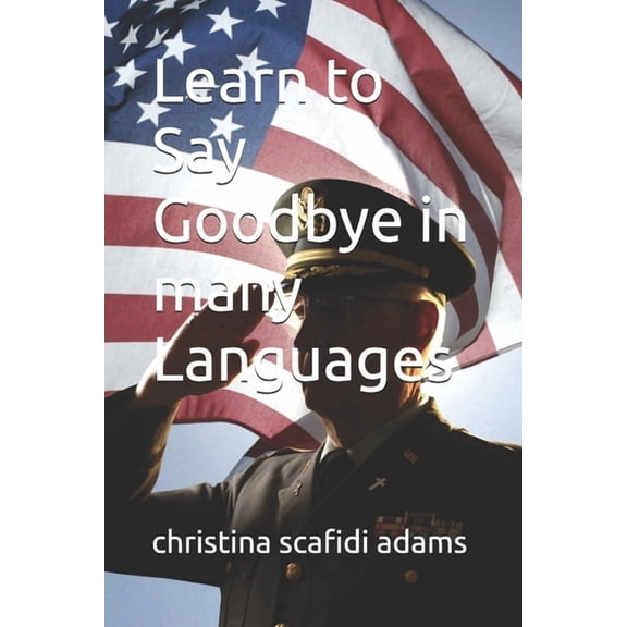 Learn to Say Goodbye in many Languages, (Paperback)