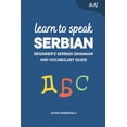 thumbnail image 1 of Learn to Speak Serbian: Beginner's Serbian Grammar and Vocabulary Guide, (Paperback), 1 of 1