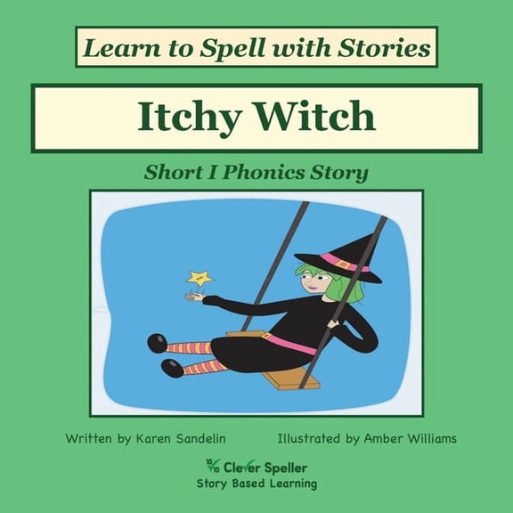 Learn to Spell the Short and Long Vowel Itchy Witch: Decodable Sound Phonics Reader for Short I Word Families, Book 3, (Paperback)