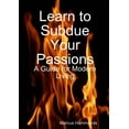 thumbnail image 1 of Learn to Subdue Your Passions: A Guide for Modern Living, (Paperback), 1 of 1
