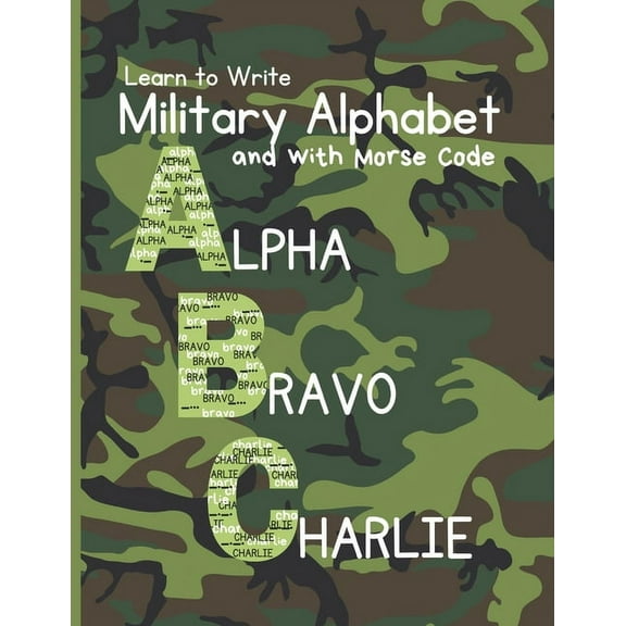 Learn to Write Military Alphabet: with Morse Code for Kids 5-7, (Paperback)