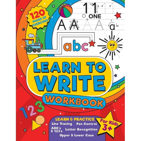 Learn to Write Workbook: Home school, pre-k and kindergarten letter tracing practice, pen control and fun alphabet writi, (Paperback)