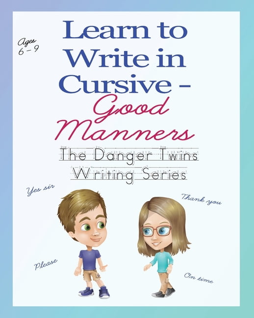 Dangerin Cursive Learn to Write in Cursive - Good Manners: The Danger Twins, (Paperback ...