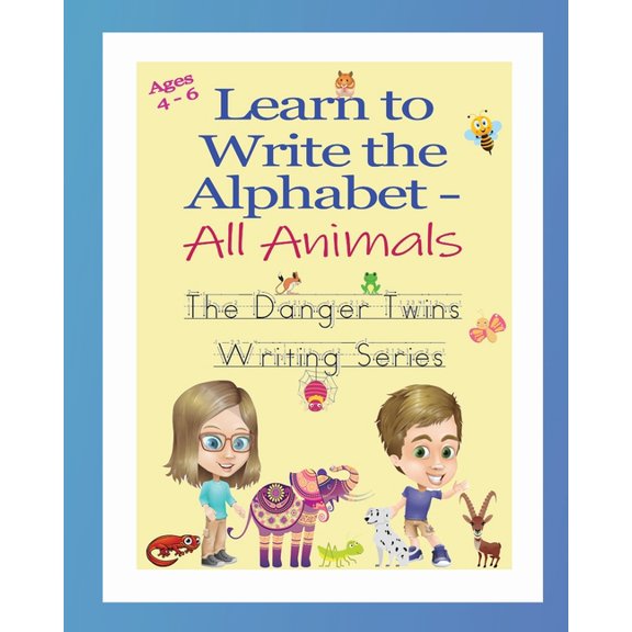 Learn to Write the Alphabet - All Animals : The Danger Twins (Paperback)