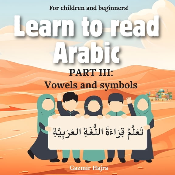 Learn to Read Arabic Learn to read Arabic: Part III: Vowels and symbols, Book 3, (Paperback)