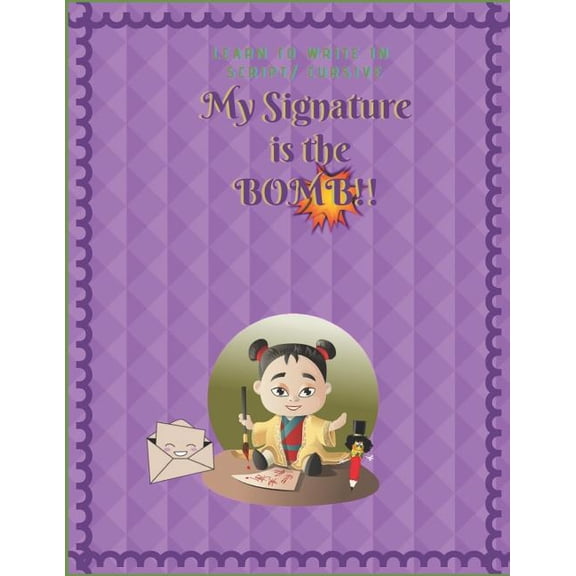 Learn to write in script/cursive: My signature is the bomb (Paperback)