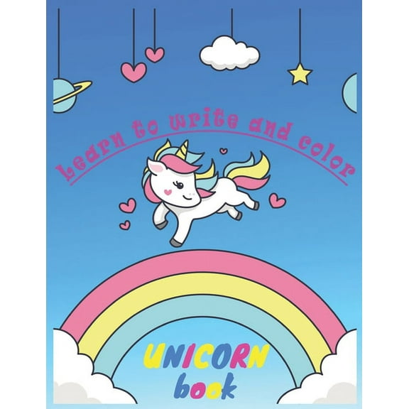 Learn to write and color unicornbook : Unicorn Coloring Book and writing letters for Kids Great Gift for Boys & Girls, first letters first colors (Paperback)