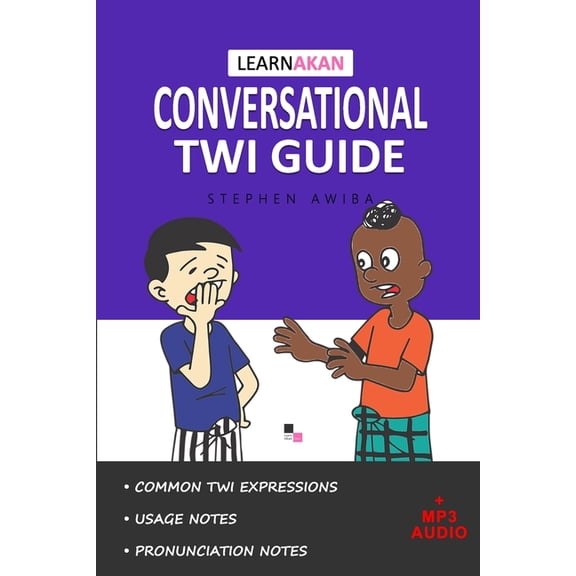 LearnAkan Conversational Twi Guide: Asante Twi Edition (+ Downloadable MP3 Audio), (Paperback)