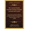 thumbnail image 1 of The Learned Family, Learned, Larned, Learnard, Larnard and Lerned : Being Descendants of William Learned Who Was of Charlestown, Massachusetts, in 1632 (1898), 1 of 1