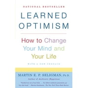FOX LEADERSHIP PROFESSOR OF PSYCHOLOGY MARTIN E P SELIGMAN Learned Optimism: How to Change Your Mind and Your Life, (Paperback)