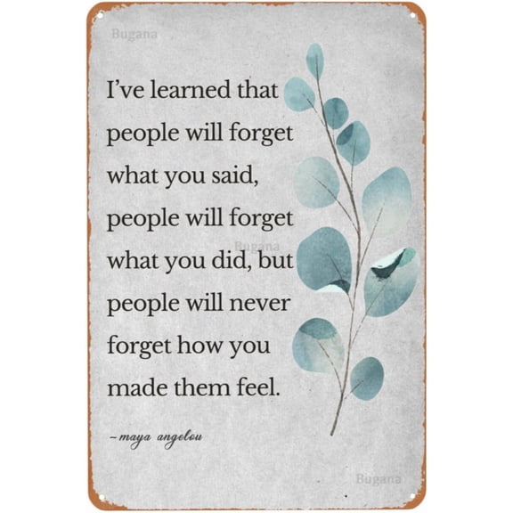 I've Learned That People Will Never Forget How You Made Them Feel Inspirational Motivational Quotes Vintage Metal Sign, Wall Art Decor Posters Tin Signs 8 x 12 Inch
