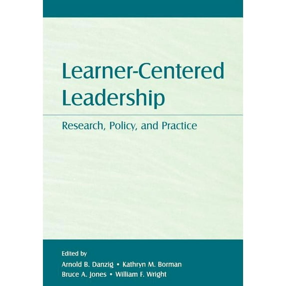 Learner-Centered Leadership: Research, Policy, and Practice, (Paperback)