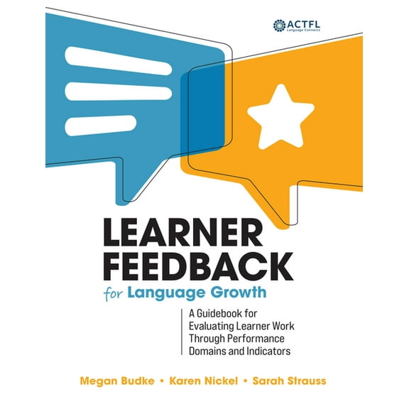 Learner Feedback for Language Growth: A Guidebook for Evaluating Learner Work Through Performance Domains and Indicators, (Paperback)