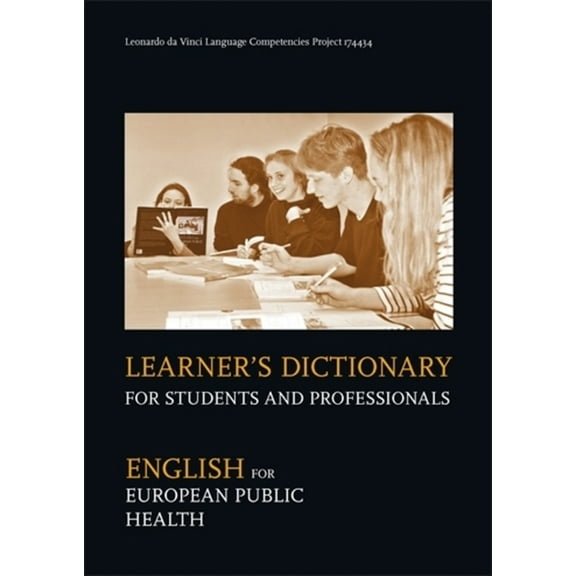 Learner's Dictionary for Students and Professionals: English for European Public Health, (Paperback)