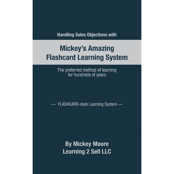 Learning 2 Sell: Handling Sales Objections: Using the Flash Card Style Learning System (Paperback)