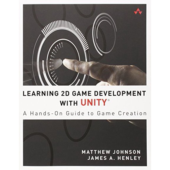 Pre-Owned Learning 2D Game Development with Unity: A Hands-On Guide to Game Creation (Paperback) 0321957725 9780321957726