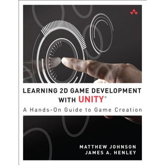Pre-Owned Learning 2D Game Development with Unity: A Hands-On Guide to Game Creation (Paperback) 0321957725 9780321957726