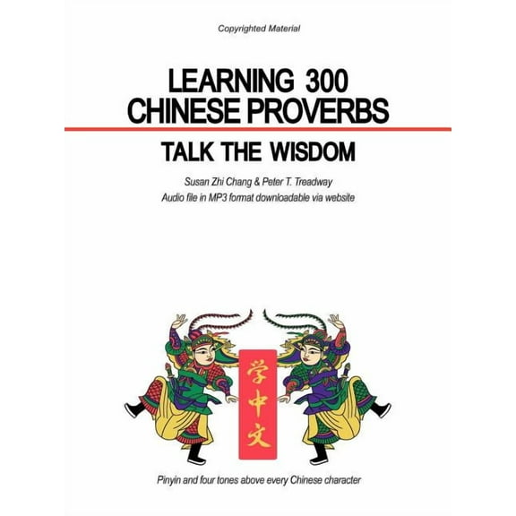 Learning 300 Chinese Proverbs: Talk The Wisdom